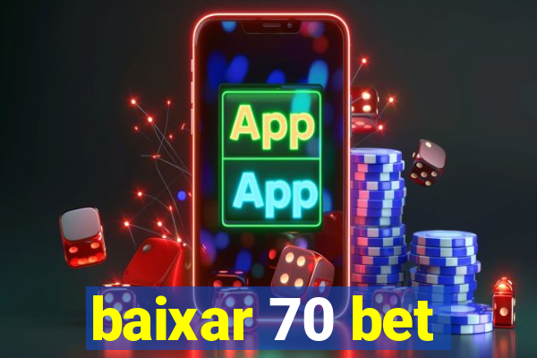 baixar 70 bet